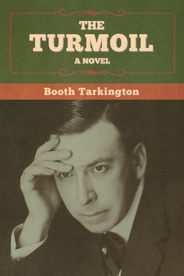 The Turmoil by Booth Tarkington