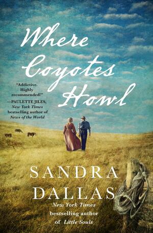 Where Coyotes Howl by Sandra Dallas, Sandra Dallas
