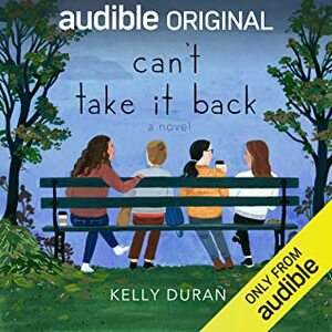 Can't Take it Back by Kelly Duran