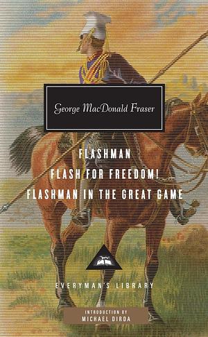 Flashman: Flash for Freedom! ; Flashman in the Great Game by George MacDonald Fraser