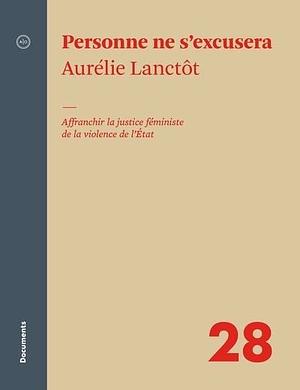 Personne ne s'excusera by Aurélie Lanctôt