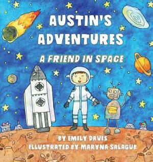 Austin's Adventures: A Friend in Space by Emily Davis