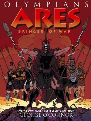 Olympians: Ares: Bringer of War by George O'Connor