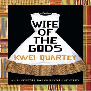 Wife of the Gods by Kwei Quartey