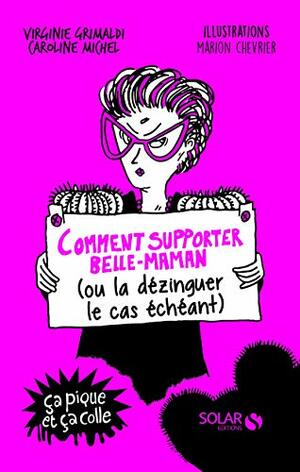 Comment supporter belle-maman by Caroline Michel, Virginie Grimaldi