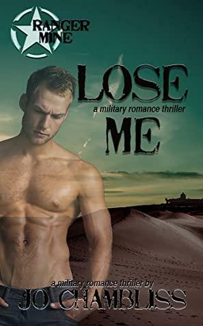 Lose Me: A Military Romance Thriller by Jo Chambliss