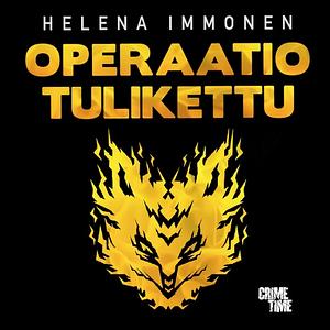 Operaatio Tulikettu by Helena Immonen