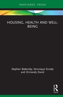 Housing, Health and Well-Being by Stephen Battersby, David Ormandy, Véronique Ezratty