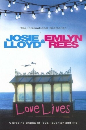 Love Lives by Emlyn Rees, Josie Lloyd