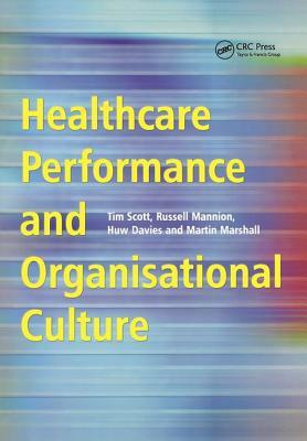 Healthcare Performance and Organisational Culture by Russell Mannion, Tim Scott