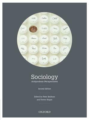 Sociology: Antipodean Perspectives by Trevor Hogan, Peter Beilharz