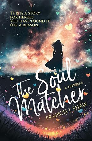 The Soulmatcher by Francis J. Shaw