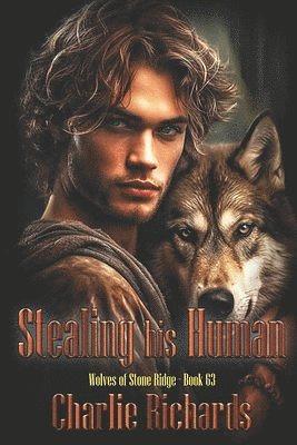 Stealing His Human by Charlie Richards