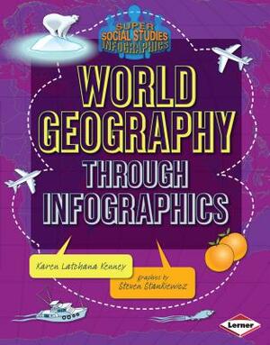 World Geography Through Infographics by Karen Kenney