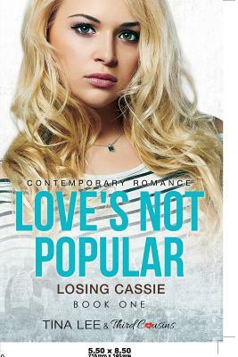Love's Not Popular - Losing Cassie (Book 1) Contemporary Romance by Third Cousins