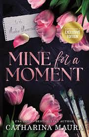 Mine for a Moment by Catharina Maura