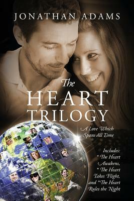 The Heart Trilogy: A Love Which Spans All Time by Jonathan Adams