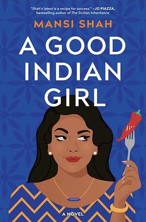 A Good Indian Girl by Mansi Shah