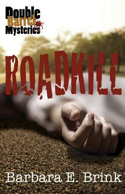 Roadkill by Barbara E. Brink