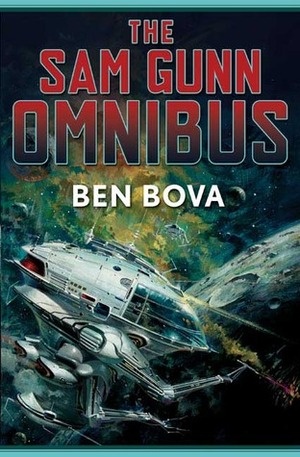 The Sam Gunn Omnibus by Ben Bova