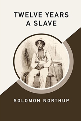 Twelve Years a Slave: Illustrator by Solomon Northup