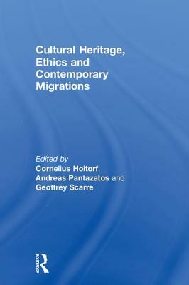 Cultural Heritage, Ethics and Contemporary Migrations by 