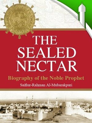 The Sealed Nectar by Safiur Rahman Mubarakpuri