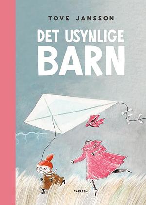 Det usynlige barn by Tove Jansson