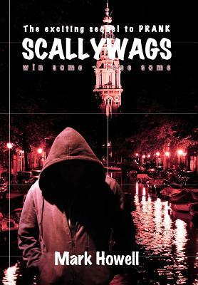 Scallywags: Win Some - Lose Some by Mark Howell