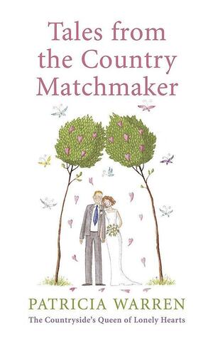 Tales from the Country Matchmaker by Patricia Warren