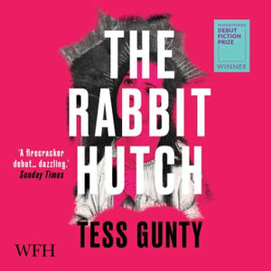 The Rabbit Hutch by Tess Gunty