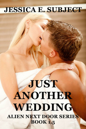 Just Another Wedding by Jessica E. Subject