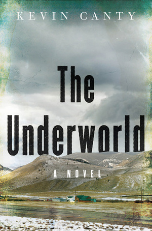 The Underworld by Kevin Canty