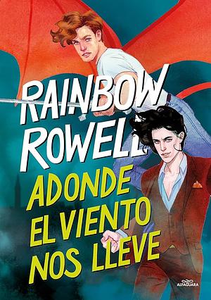 Adonde el viento nos lleve by Rainbow Rowell