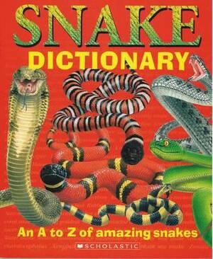 Snake Dictionary: An A to Z of Amazing Snakes by Clint Twist