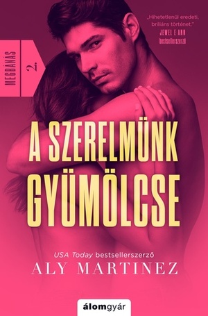 A ​szerelmünk gyümölcse by Aly Martinez