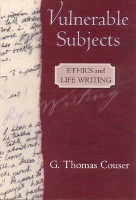 Vulnerable Subjects by G. Thomas Couser