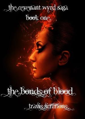 The Bonds of Blood by Travis Simmons