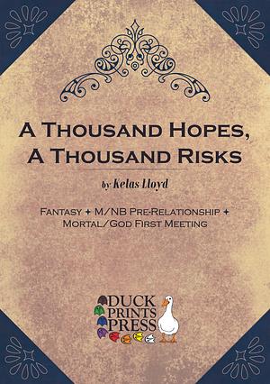 A Thousand Hopes, A Thousand Risks by Kelas Lloyd