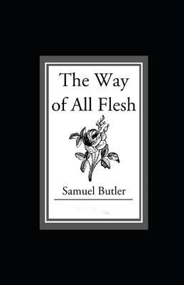 The Way of All Flesh illustrated by Samuel Butler