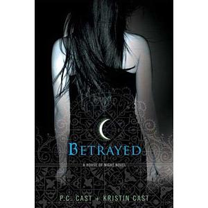 Betrayed by Kristin Cast, P.C. Cast