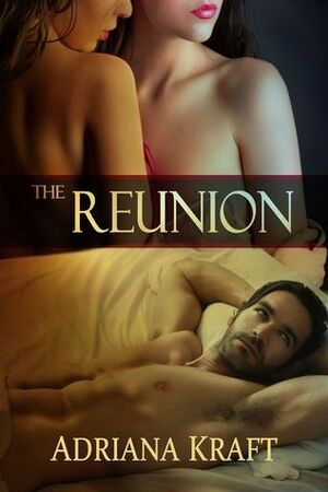 The Reunion by Adriana Kraft