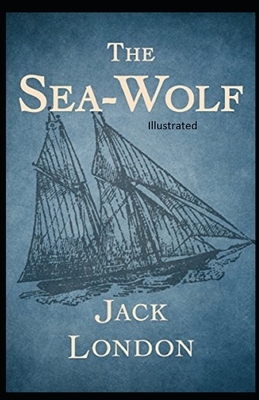 The Sea Wolf Illustrated by Jack London