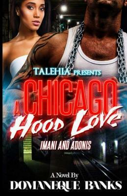 A Chicago Hood Love: Imani and Adonis by Domaneque Banks