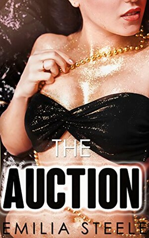 The Auction by Emilia Steele