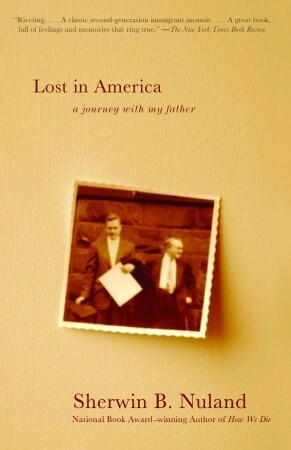 Lost in America: A Journey with My Father by Sherwin B. Nuland