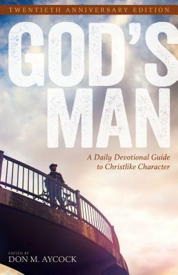 God's Man: A Daily Devotional Guide to Christlike Character by Don M. Aycock