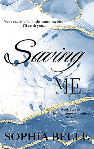 Saving Me by Sophia Belle