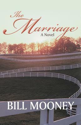 The Marriage by Bill Mooney