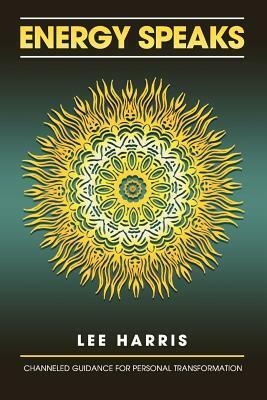 Energy Speaks by Lee Harris